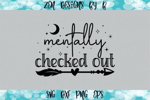 Download Mentally Checked out Graphic - Checked Collection